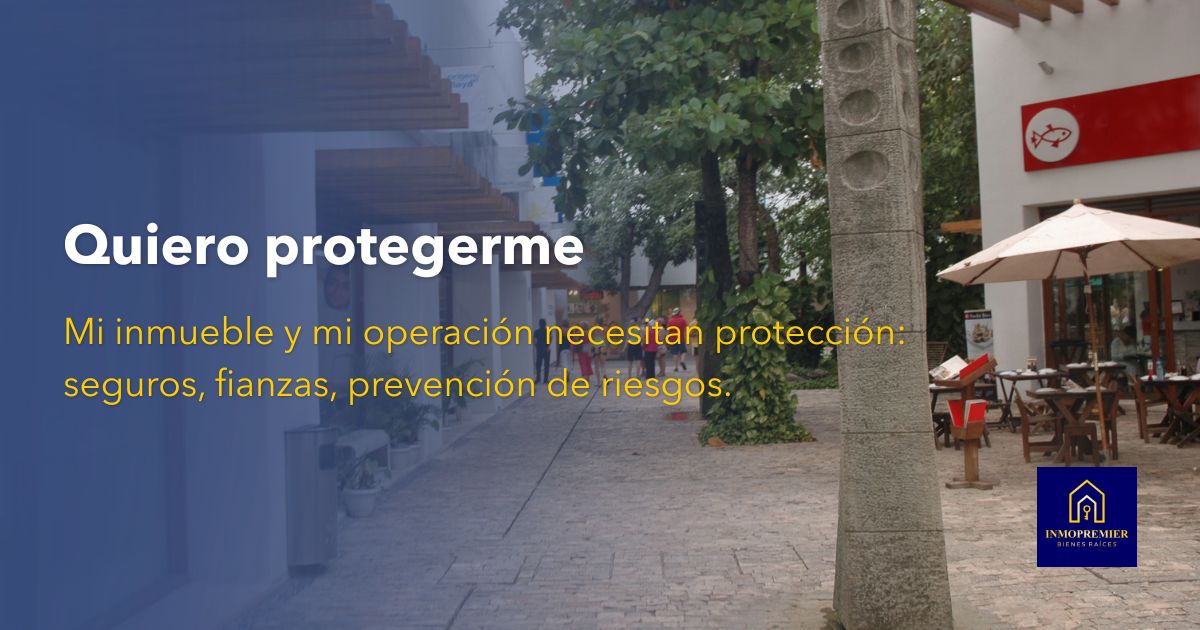 Inmobiliaria en Morelia InmoPremier, protección patrimonial con seguros, fianzas y prevención de riesgos inmobiliarios.